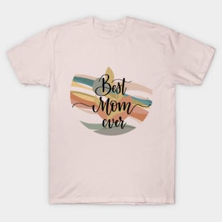 Best Mom Ever, Vintage Inspired T-Shirt